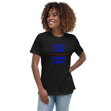 Stay Low Turn Left Women's Relaxed T-Shirt